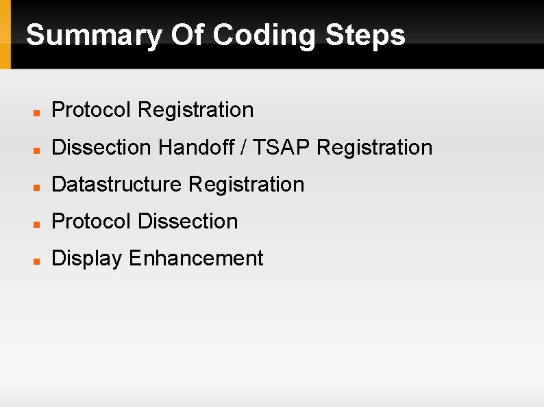 Summary Of Coding Steps Protocol Registration Dissection Handoff / TSAP Registration Datastructure Registration Protocol