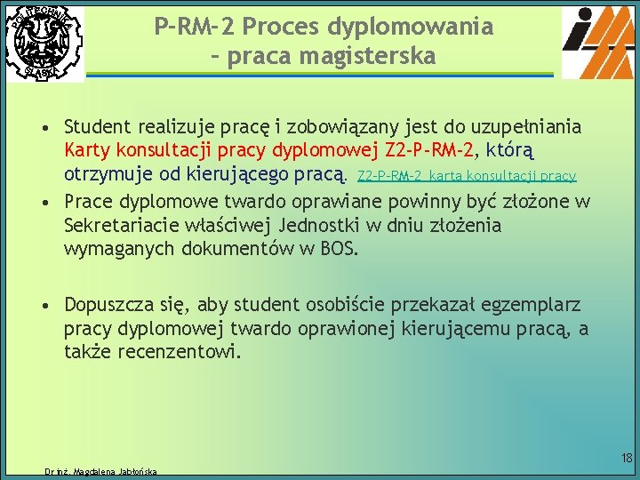 P-RM-2 Proces dyplomowania – praca magisterska • Student realizuje pracę i zobowiązany jest do