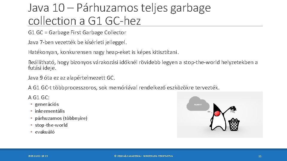 Java 10 – Párhuzamos teljes garbage collection a G 1 GC-hez G 1 GC