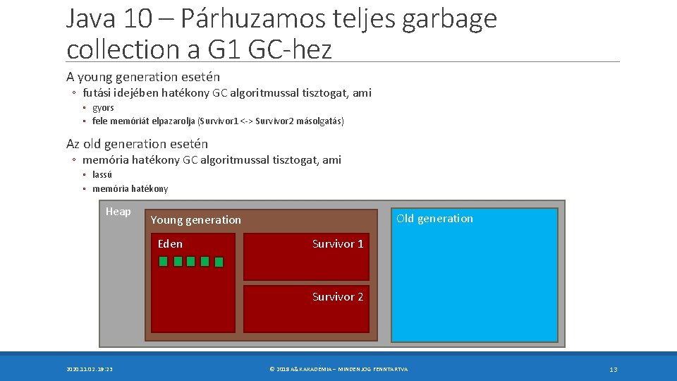 Java 10 – Párhuzamos teljes garbage collection a G 1 GC-hez A young generation