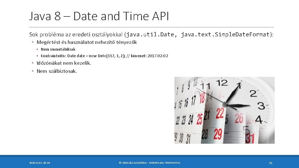 Java 8 – Date and Time API Sok probléma az eredeti osztályokkal (java. util.