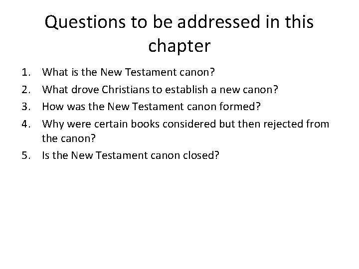 Questions to be addressed in this chapter 1. 2. 3. 4. What is the