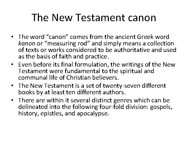 The New Testament canon • The word “canon” comes from the ancient Greek word