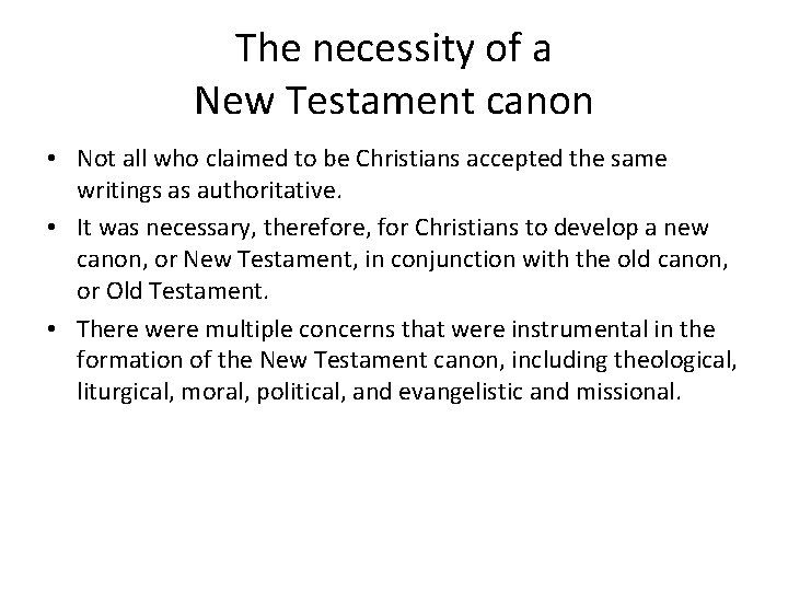 The necessity of a New Testament canon • Not all who claimed to be