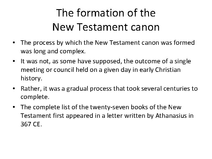 The formation of the New Testament canon • The process by which the New