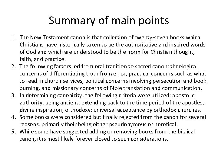Summary of main points 1. The New Testament canon is that collection of twenty-seven