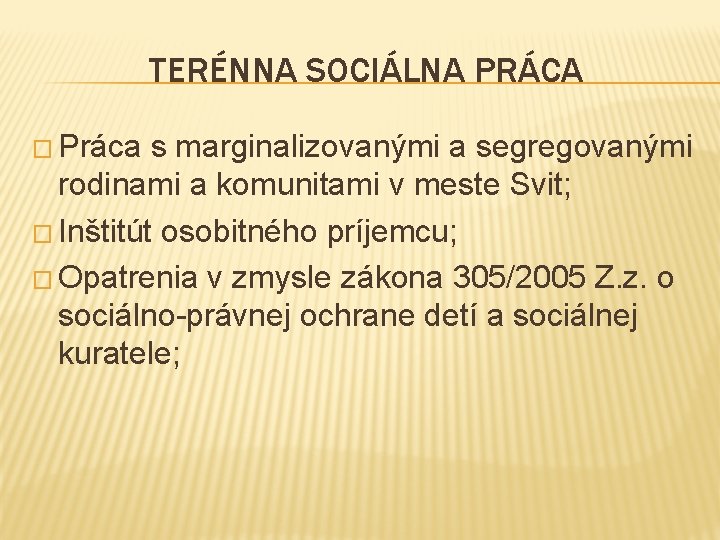 TERÉNNA SOCIÁLNA PRÁCA � Práca s marginalizovanými a segregovanými rodinami a komunitami v meste