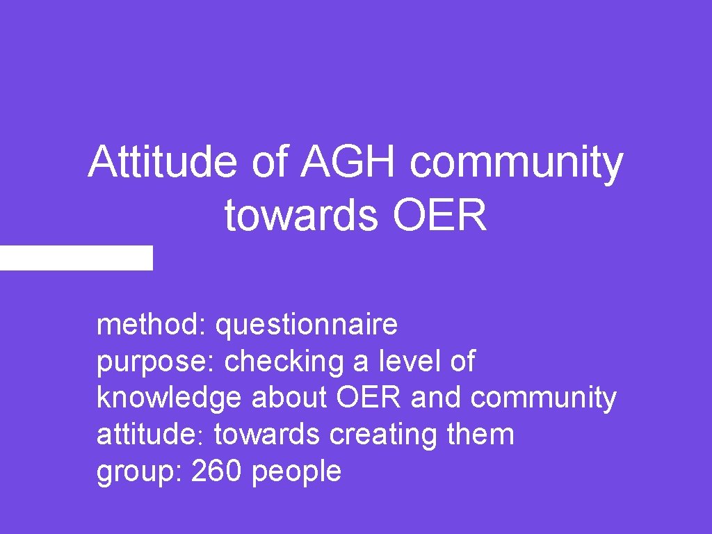 Attitude of AGH community towards OER method: questionnaire purpose: checking a level of knowledge