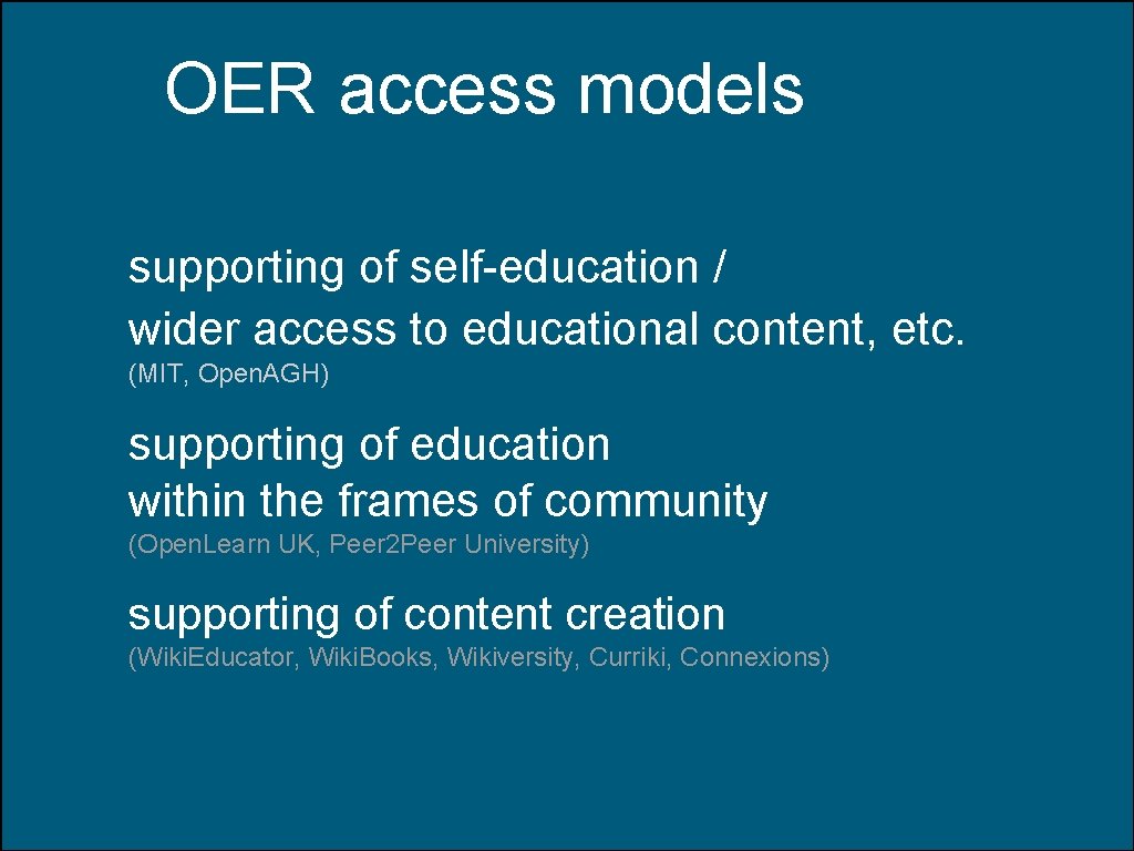 OER access models supporting of self-education / wider access to educational content, etc. (MIT,