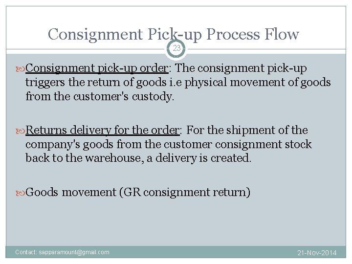 Consignment Pick-up Process Flow 23 Consignment pick-up order: The consignment pick-up triggers the return