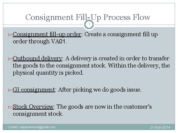Consignment Fill-Up Process Flow 7 Consignment fill-up order: Create a consignment fill up order