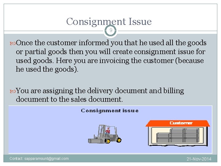 Consignment Issue 9 Once the customer informed you that he used all the goods