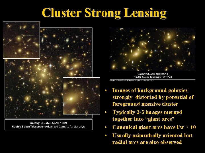 Cluster Strong Lensing • Images of background galaxies strongly distorted by potential of foreground