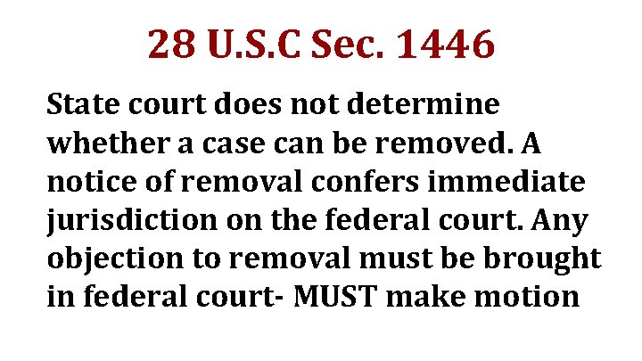 28 U. S. C Sec. 1446 State court does not determine whether a case