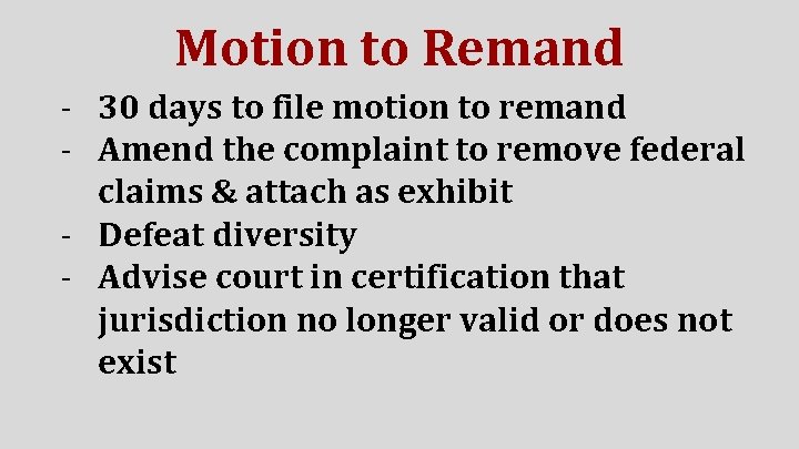 Motion to Remand - 30 days to file motion to remand - Amend the