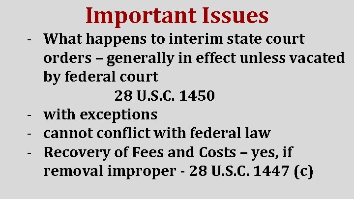 Important Issues - What happens to interim state court orders – generally in effect