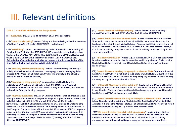 III. Relevant definitions CRR. 4. 1 – relevant definitions for this purpose (3) “institution”