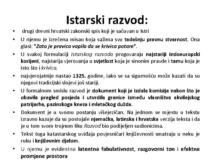 Istarski razvod: • • drugi drevni hrvatski zakonski spis koji je sačuvan u Istri Istarski razvod: • • drugi drevni hrvatski zakonski spis koji je sačuvan u Istri