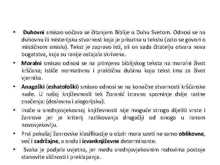  • Duhovni smisao uočava se čitanjem Biblije u Duhu Svetom. Odnosi se na