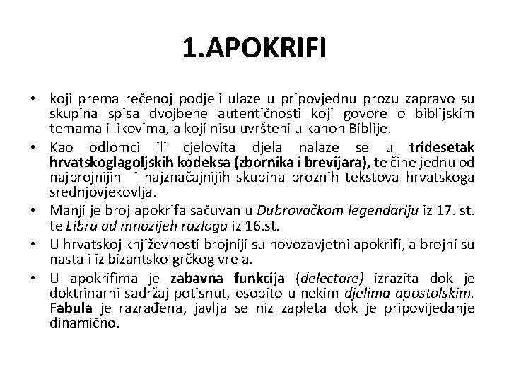 1. APOKRIFI • koji prema rečenoj podjeli ulaze u pripovjednu prozu zapravo su skupina