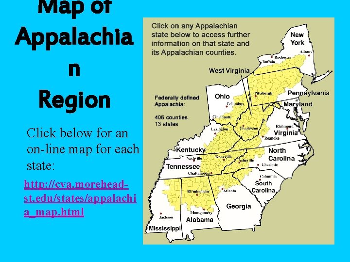 Map of Appalachia n Region Click below for an on-line map for each state: