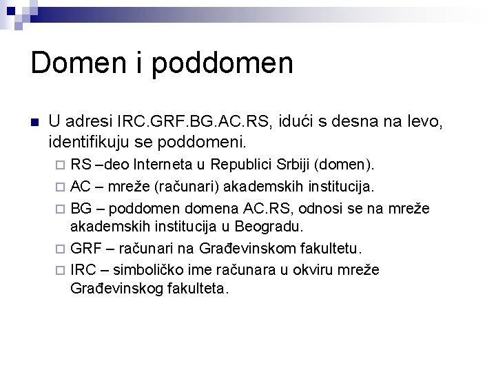 Domen i poddomen n U adresi IRC. GRF. BG. AC. RS, idući s desna