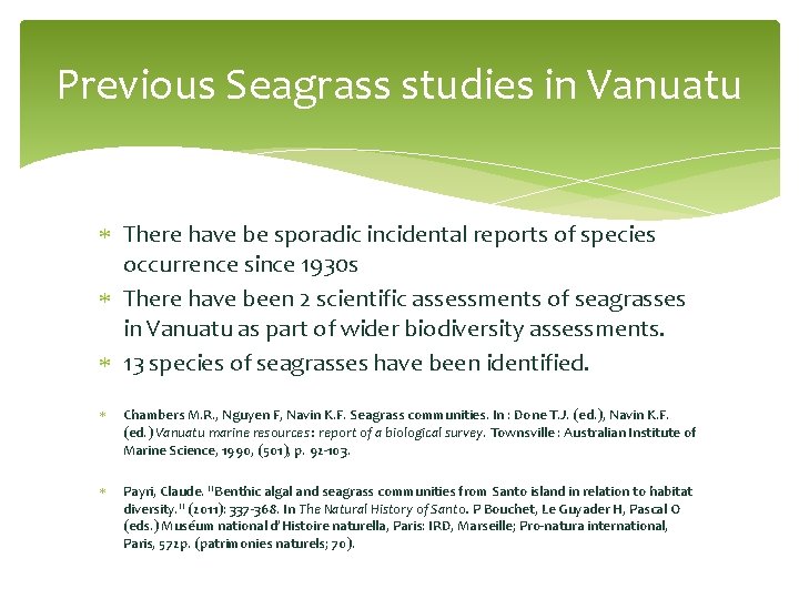 Previous Seagrass studies in Vanuatu There have be sporadic incidental reports of species occurrence