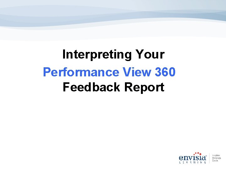 Interpreting Your Performance View 360 Feedback Report 