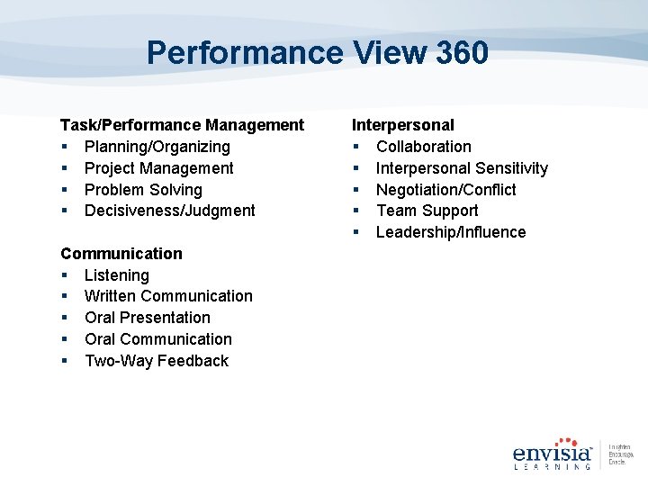 Performance View 360 Task/Performance Management § Planning/Organizing § Project Management § Problem Solving §