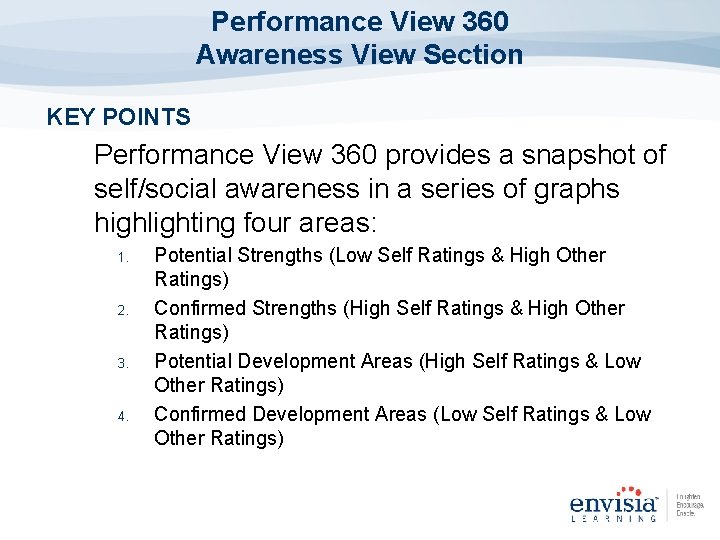 Performance View 360 Awareness View Section KEY POINTS Performance View 360 provides a snapshot