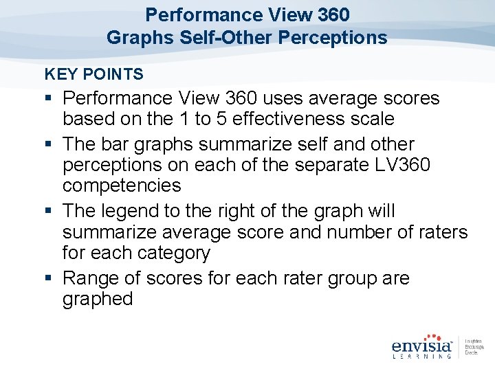 Performance View 360 Graphs Self-Other Perceptions KEY POINTS § Performance View 360 uses average