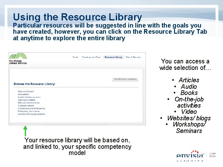 Using the Resource Library Particular resources will be suggested in line with the goals
