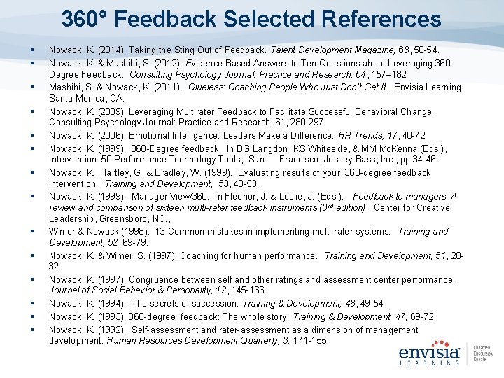 360° Feedback Selected References § § § § Nowack, K. (2014). Taking the Sting