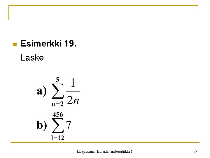 n Esimerkki 19. Laske Langattomien laitteiden matematiikka 1 29 