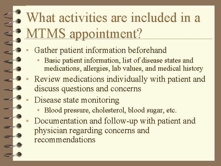 What activities are included in a MTMS appointment? • Gather patient information beforehand • What activities are included in a MTMS appointment? • Gather patient information beforehand •