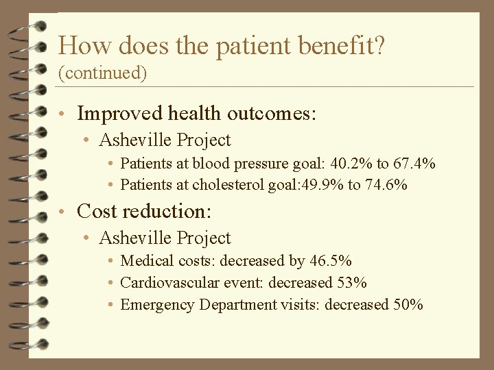 How does the patient benefit? (continued) • Improved health outcomes: • Asheville Project • How does the patient benefit? (continued) • Improved health outcomes: • Asheville Project •