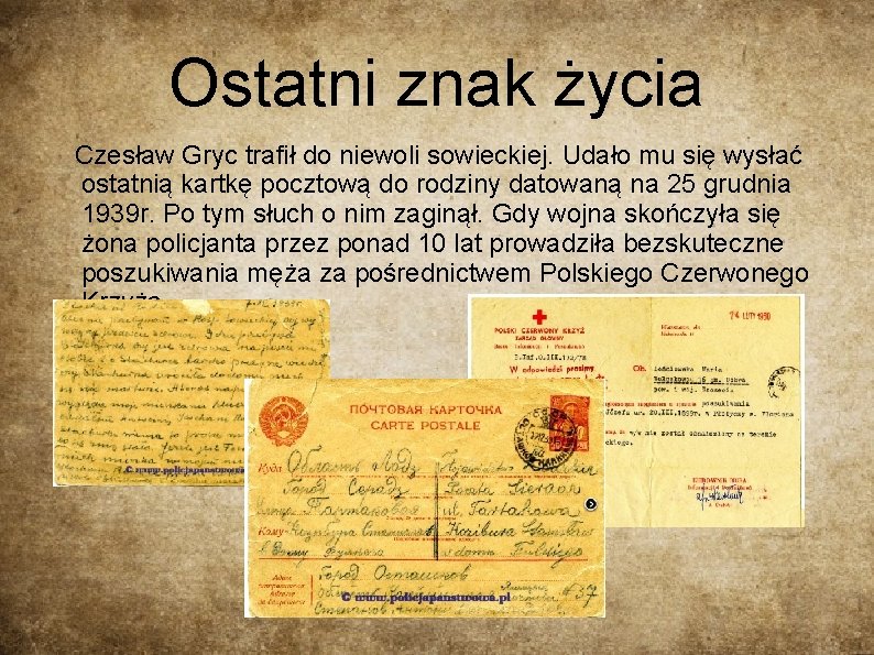 Ostatni znak życia Czesław Gryc trafił do niewoli sowieckiej. Udało mu się wysłać ostatnią