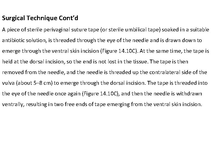 Surgical Technique Cont’d A piece of sterile perivaginal suture tape (or sterile umbilical tape)