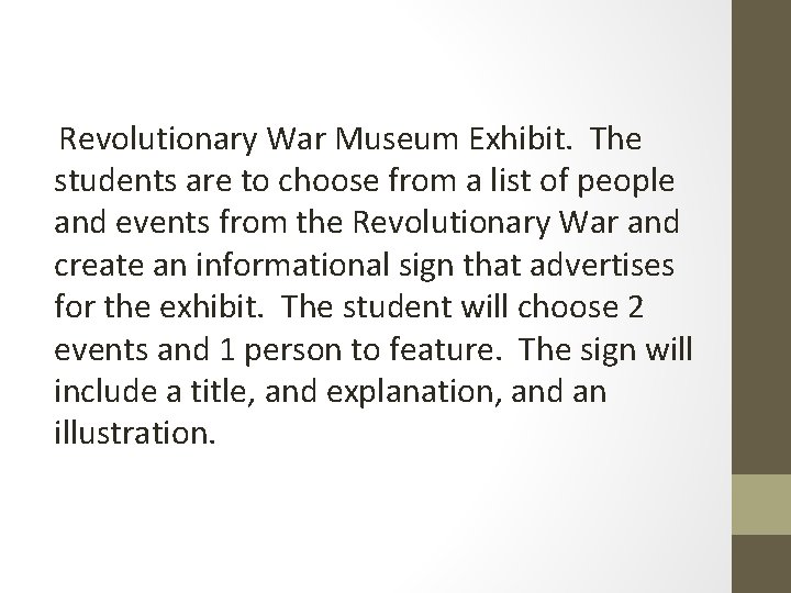 Revolutionary War Museum Exhibit. The students are to choose from a list of people