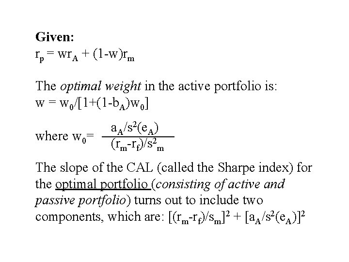 Given: rp = wr. A + (1 -w)rm The optimal weight in the active