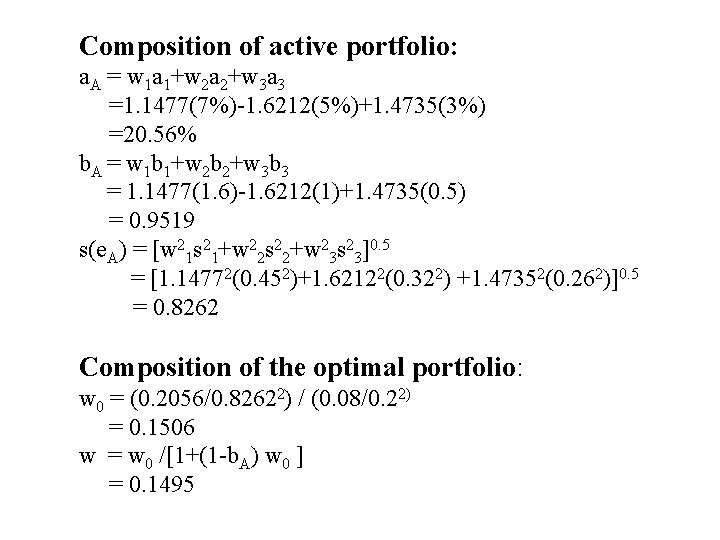 Composition of active portfolio: a. A = w 1 a 1+w 2 a 2+w