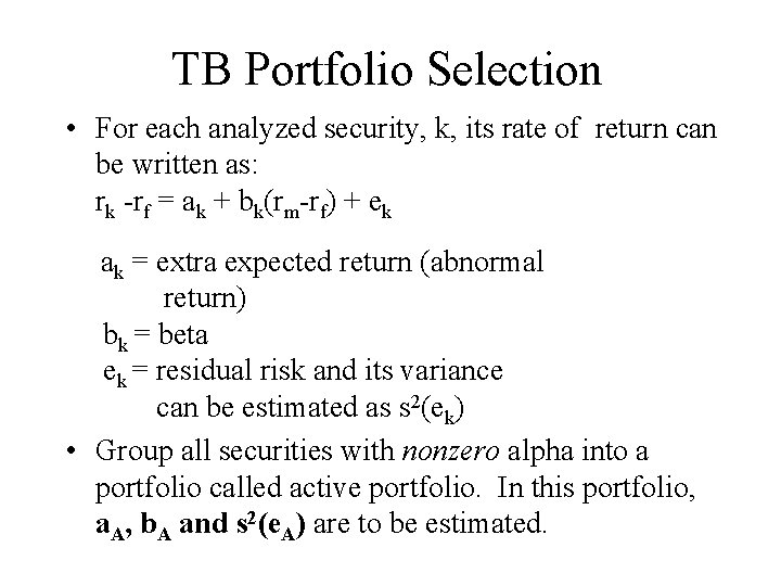 TB Portfolio Selection • For each analyzed security, k, its rate of return can