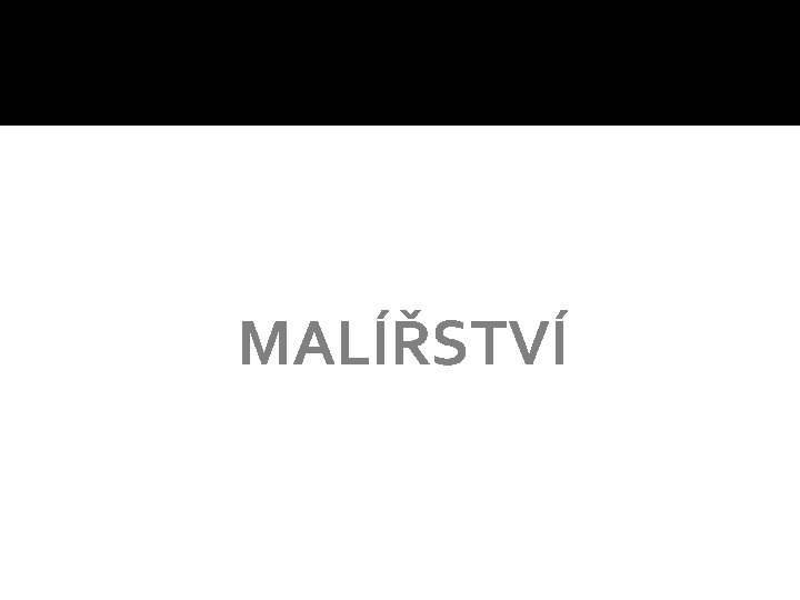 MALÍŘSTVÍ 
