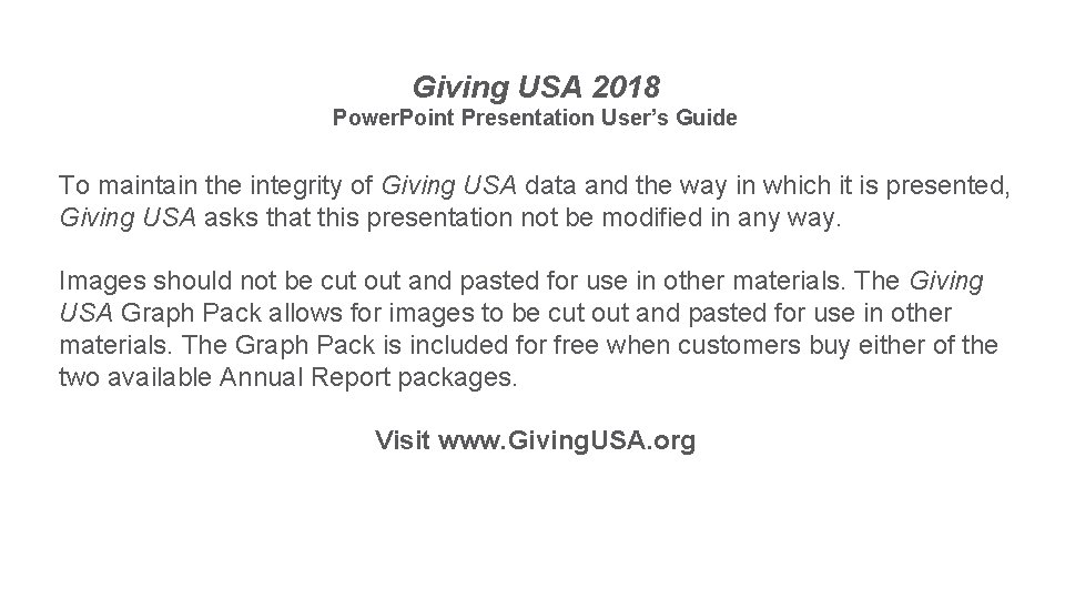 Giving USA 2018 Power. Point Presentation User’s Guide To maintain the integrity of Giving
