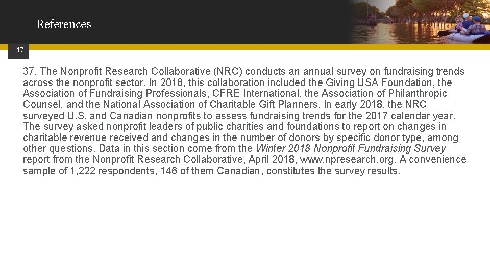 References 47 37. The Nonprofit Research Collaborative (NRC) conducts an annual survey on fundraising