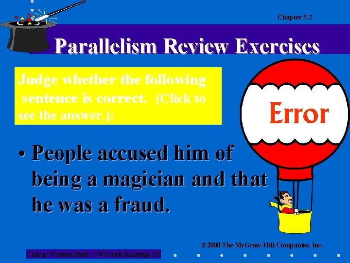 Chapter 5. 2 Parallelism Review Exercises Judge whether the following sentence is correct. (Click