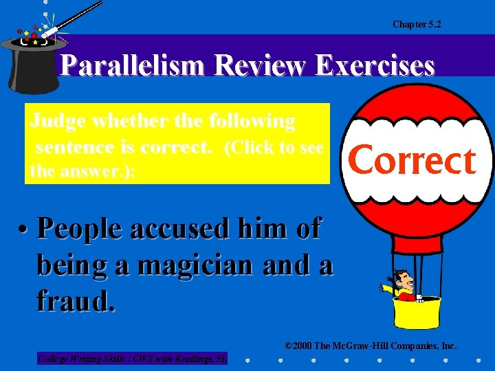 Chapter 5. 2 Parallelism Review Exercises Judge whether the following sentence is correct. (Click