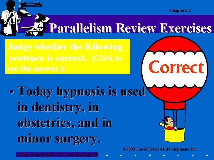 Chapter 5. 2 Parallelism Review Exercises Judge whether the following sentence is correct. (Click