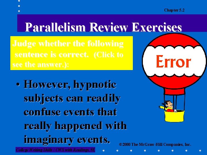 Chapter 5. 2 Parallelism Review Exercises Judge whether the following sentence is correct. (Click