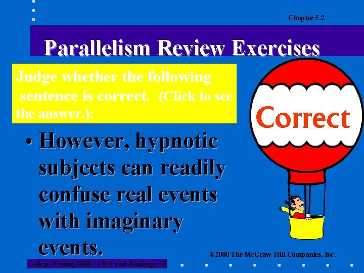 Chapter 5. 2 Parallelism Review Exercises Judge whether the following sentence is correct. (Click